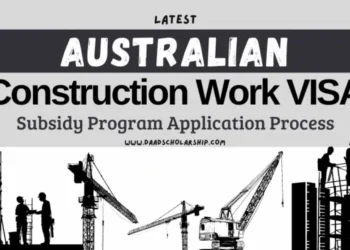 Australian Construction Work Visa Subsidy Program 2024 (Application Process)